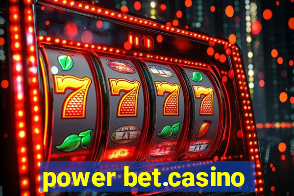 power bet.casino